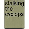 Stalking the Cyclops door James Nathan Post