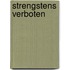 Strengstens verboten
