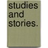 Studies and Stories.