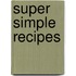 Super Simple Recipes