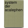 System Der Acalephen by Johann Friedrich Eschscholtz