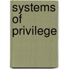 Systems of Privilege door Kim A. Case