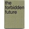 The Forbidden Future by Josinta Zinia