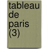 Tableau de Paris (3) by Louis-S. Bastien Mercier