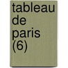 Tableau de Paris (6) door Louis-S. Bastien Mercier