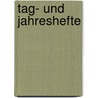 Tag- und Jahreshefte door Von Johann Wolfgang Goethe