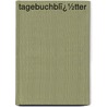 Tagebuchblï¿½Tter by Moritz Busch