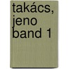 Takács, Jeno Band 1 door Éva Radics