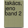 Takács, Jeno Band 2 by Éva Radics