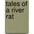 Tales Of A River Rat