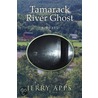 Tamarack River Ghost door Jerry Apps