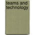 Teams and Technology