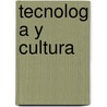 Tecnolog A Y Cultura by Karim J. Gherab Mart N