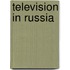 Television in Russia