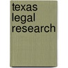 Texas Legal Research door Spencer L. Simons