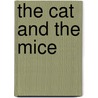 The Cat and the Mice by Authors Various