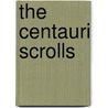 The Centauri Scrolls by Mike Williamson