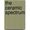The Ceramic Spectrum by Robin Hopper