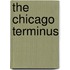 The Chicago Terminus