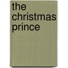 The Christmas Prince door Frederick S. (Frederick Samuel) Boas