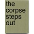 The Corpse Steps Out