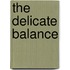 The Delicate Balance