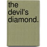 The Devil's Diamond. by Richard Marsh