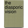 The Diasporic Vision by Snehasis Maiti