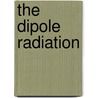 The Dipole Radiation by Zafar Turakulov
