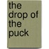 The Drop of the Puck