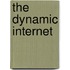 The Dynamic Internet