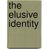 The Elusive Identity door Mellisa Gunawan
