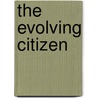 The Evolving Citizen by Jay P. Childers