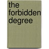 The Forbidden Degree by Charles Bunyan