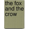 The Fox and the Crow by Dona Herweck Rice
