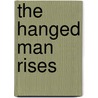 The Hanged Man Rises door Sarah Naughton