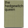 The Hedgewitch Queen door Lilith Saintcrow