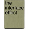 The Interface Effect door Alexander R. Galloway