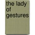 The Lady of Gestures