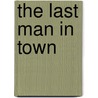 The Last Man in Town by Susan K. Law