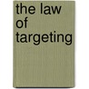 The Law of Targeting by William H. Boothby