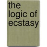 The Logic Of Ecstasy door Ann Davis