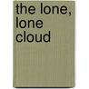 The Lone, Lone Cloud by Ann Shifler