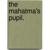 The Mahatma's Pupil. by Richard Marsh