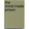 The Mind-Made Prison door Yasar Pervez