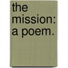 The Mission: a poem. door W. Crofts