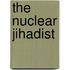 The Nuclear Jihadist