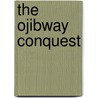 The Ojibway Conquest by J.T. (Julius Taylor) Clark