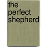 The Perfect Shepherd door John J. Davis