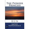 The Pioneer Princess door Kathy Newenhaus